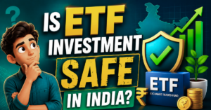 Is an ETF a Safe Investment in India?